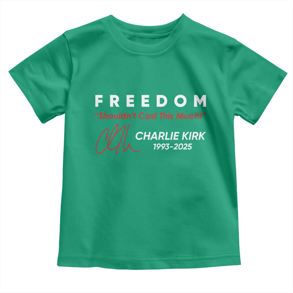 Charlie Kirk Memorial Toddler T Shirt Freedom Shouldnt Cost This Much TS10 Irish Green Print Your Wear