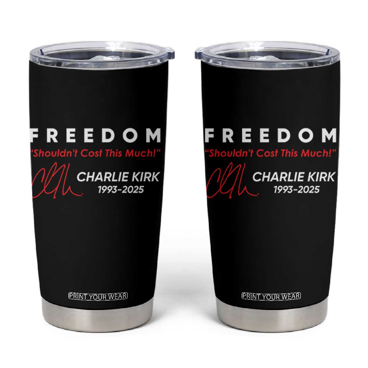 Charlie Kirk Memorial Tumbler Cup Freedom Shouldnt Cost This Much TS10 Black Print Your Wear