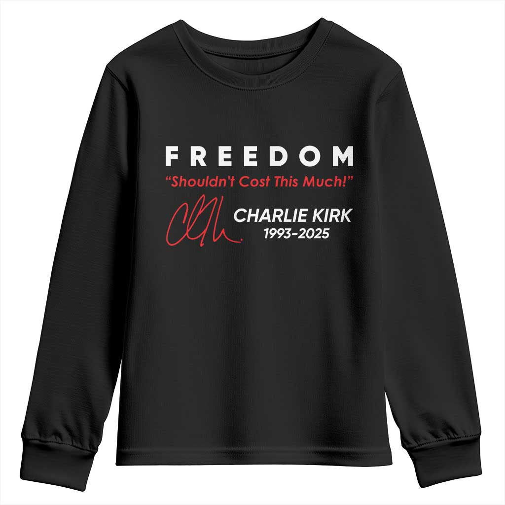Charlie Kirk Memorial Youth Sweatshirt Freedom Shouldnt Cost This Much TS10 Black Print Your Wear