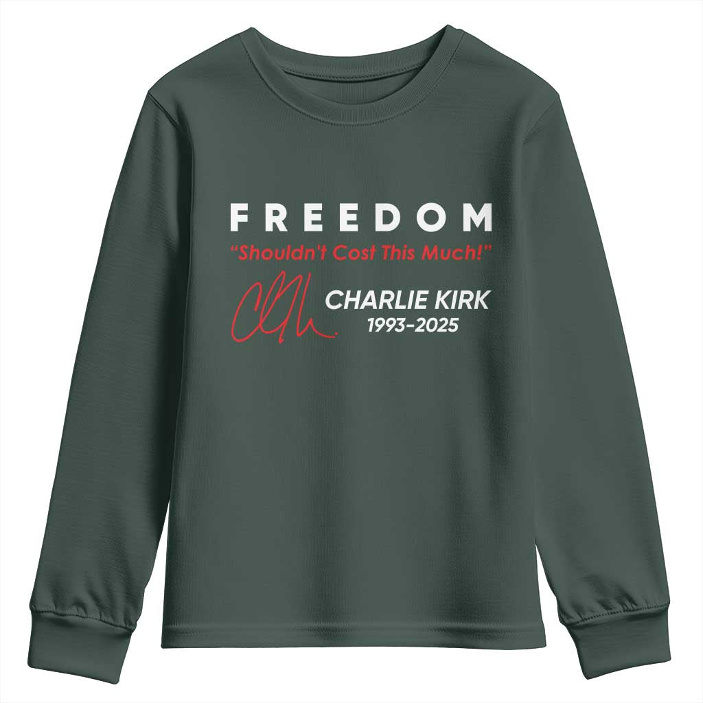 Charlie Kirk Memorial Youth Sweatshirt Freedom Shouldnt Cost This Much TS10 Dark Forest Green Print Your Wear
