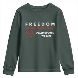 Charlie Kirk Memorial Youth Sweatshirt Freedom Shouldnt Cost This Much TS10 Dark Forest Green Print Your Wear