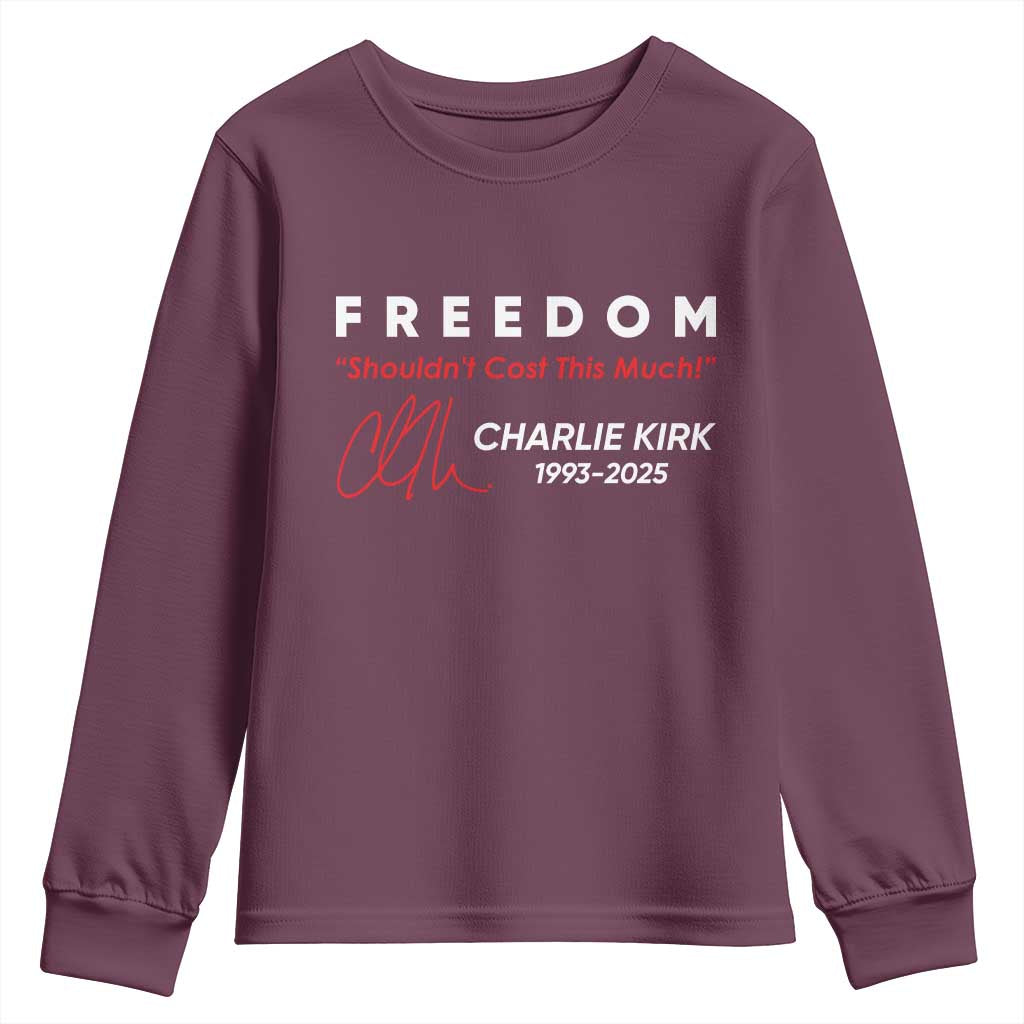 Charlie Kirk Memorial Youth Sweatshirt Freedom Shouldnt Cost This Much TS10 Maroon Print Your Wear