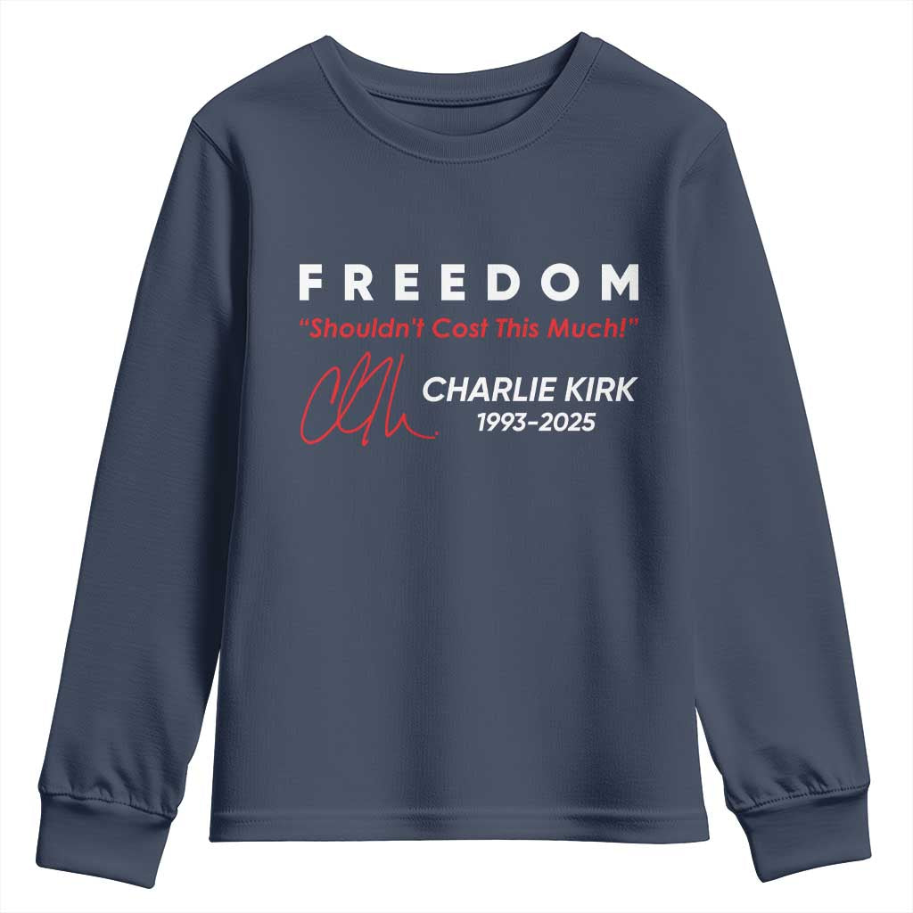 Charlie Kirk Memorial Youth Sweatshirt Freedom Shouldnt Cost This Much TS10 Navy Print Your Wear