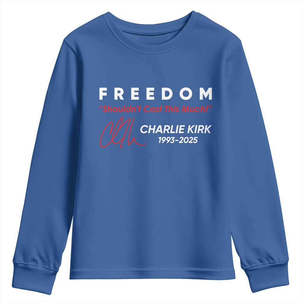 Charlie Kirk Memorial Youth Sweatshirt Freedom Shouldnt Cost This Much TS10 Royal Blue Print Your Wear