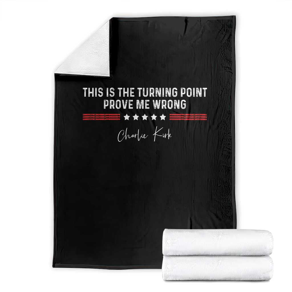 This is The Turning Point Throw Blanket Charlie Kirk Prove Me Wrong TS10 Black Print Your Wear