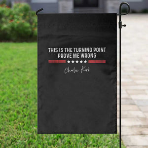 This is The Turning Point Garden Flag Charlie Kirk Prove Me Wrong TS10 Print Your Wear