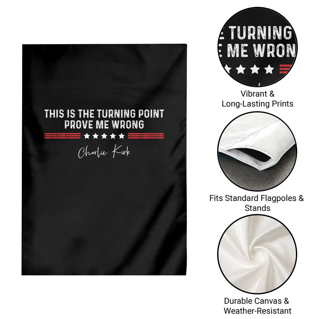 This is The Turning Point Garden Flag Charlie Kirk Prove Me Wrong TS10 Print Your Wear