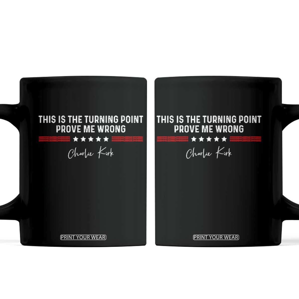 This is The Turning Point Coffee Mug Charlie Kirk Prove Me Wrong TS10 Black Print Your Wear