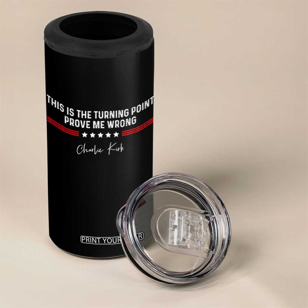 This is The Turning Point 4 in 1 Can Cooler Tumbler Charlie Kirk Prove Me Wrong TS10 Print Your Wear