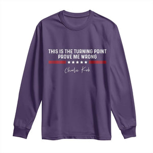 This is The Turning Point Long Sleeve Shirt Charlie Kirk Prove Me Wrong TS10 Purple Print Your Wear