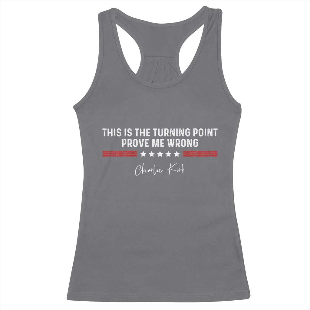 This is The Turning Point Racerback Tank Top Charlie Kirk Prove Me Wrong TS10 Charcoal Print Your Wear