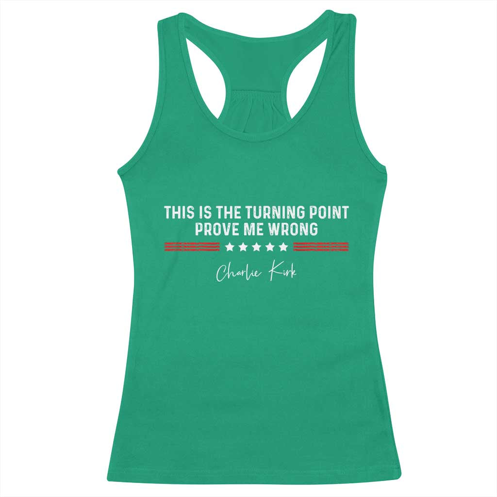 This is The Turning Point Racerback Tank Top Charlie Kirk Prove Me Wrong TS10 Irish Green Print Your Wear