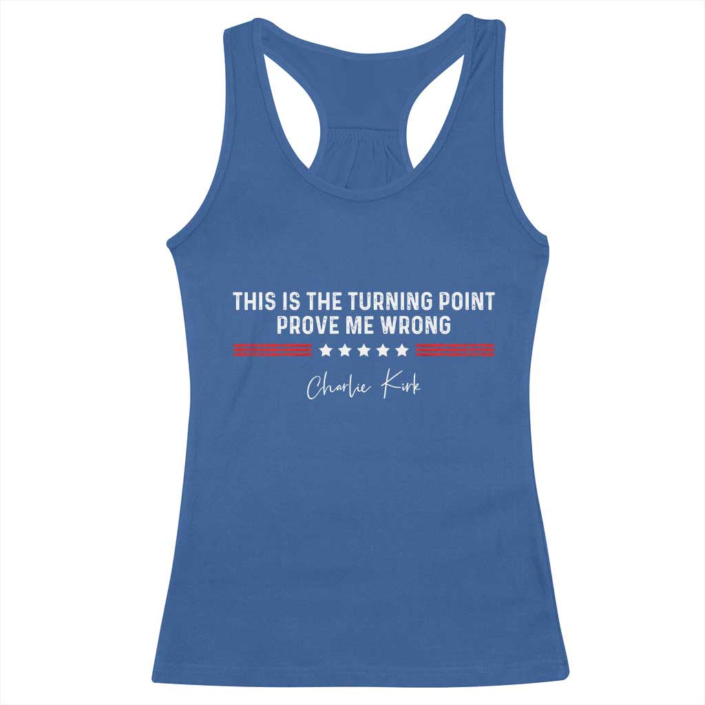 This is The Turning Point Racerback Tank Top Charlie Kirk Prove Me Wrong TS10 Royal Blue Print Your Wear