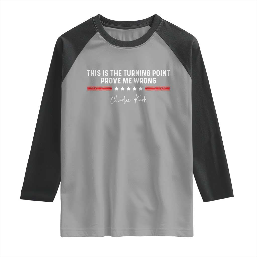 This is The Turning Point Raglan Shirt Charlie Kirk Prove Me Wrong TS10 Sport Gray Black Print Your Wear