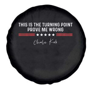This is The Turning Point Spare Tire Cover Charlie Kirk Prove Me Wrong TS10 Print Your Wear
