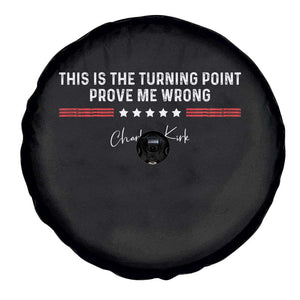 This is The Turning Point Spare Tire Cover Charlie Kirk Prove Me Wrong TS10 Print Your Wear