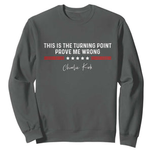 This is The Turning Point Sweatshirt Charlie Kirk Prove Me Wrong TS10 Dark Heather Print Your Wear