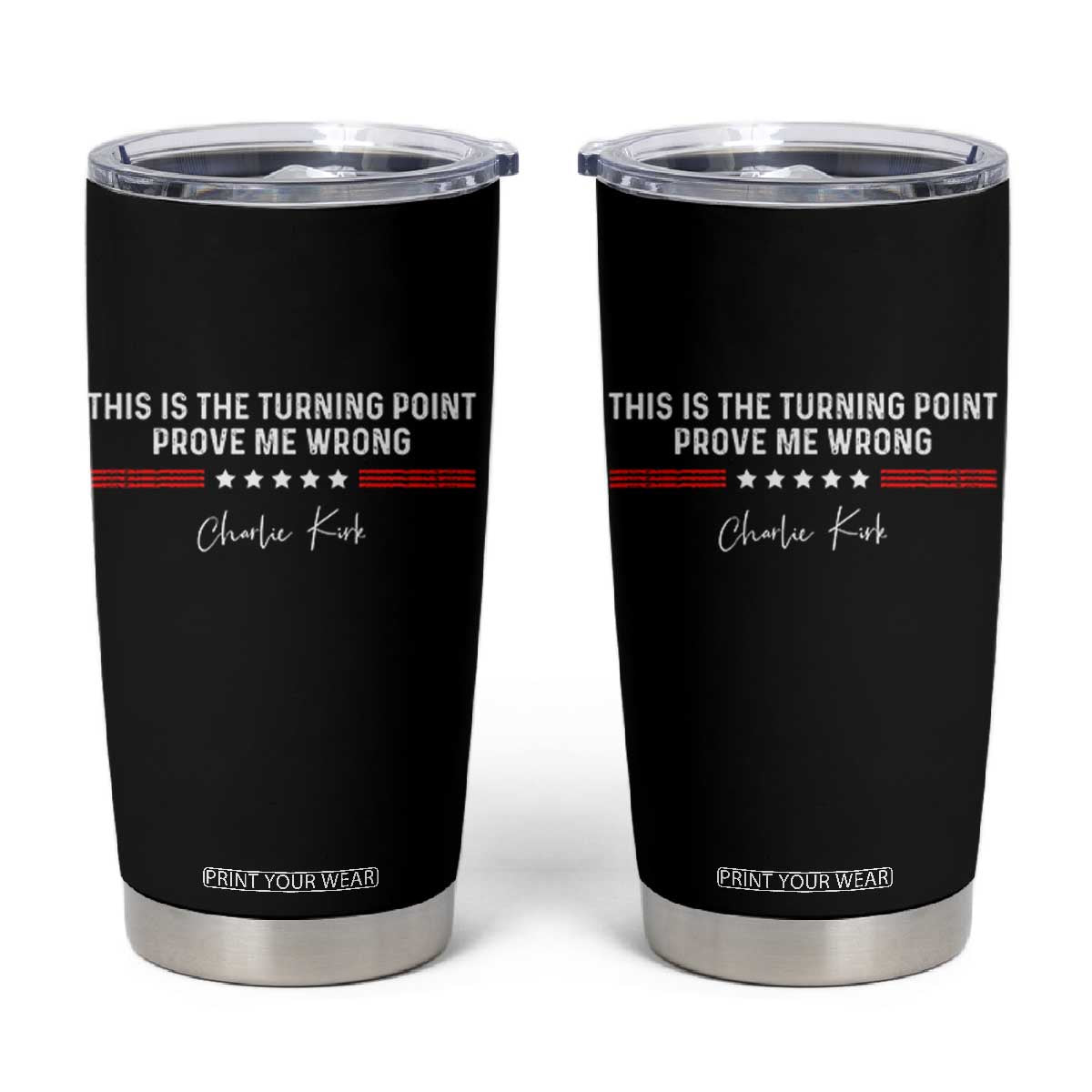 This is The Turning Point Tumbler Cup Charlie Kirk Prove Me Wrong TS10 Black Print Your Wear
