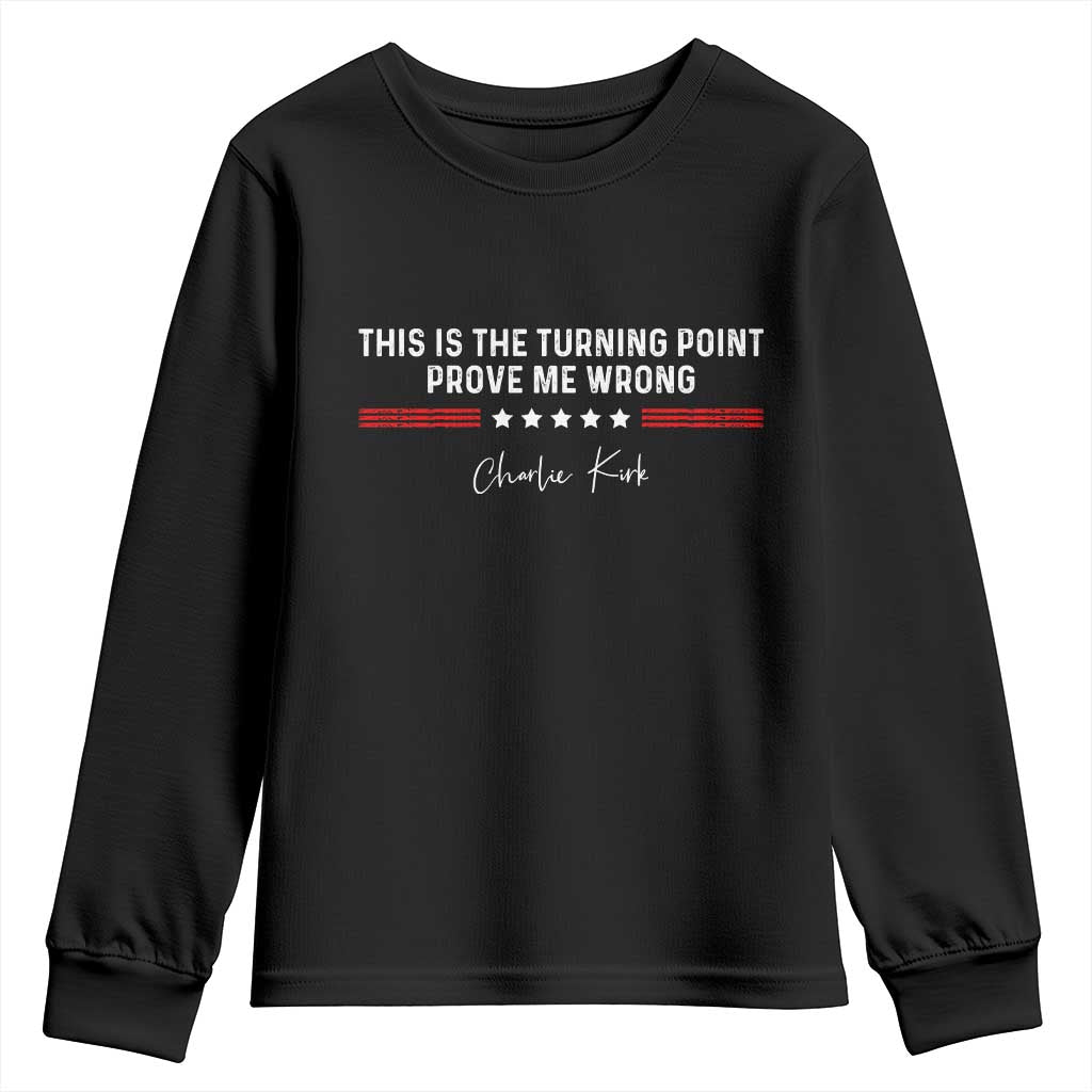 This is The Turning Point Youth Sweatshirt Charlie Kirk Prove Me Wrong TS10 Black Print Your Wear