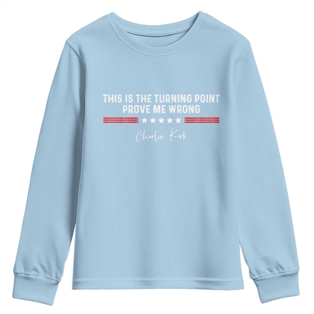 This is The Turning Point Youth Sweatshirt Charlie Kirk Prove Me Wrong TS10 Light Blue Print Your Wear