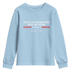 This is The Turning Point Youth Sweatshirt Charlie Kirk Prove Me Wrong TS10 Light Blue Print Your Wear