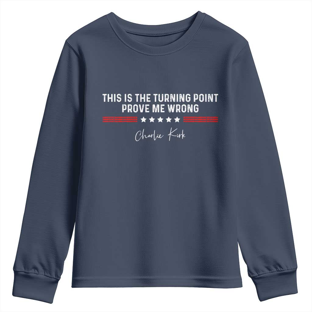 This is The Turning Point Youth Sweatshirt Charlie Kirk Prove Me Wrong TS10 Navy Print Your Wear