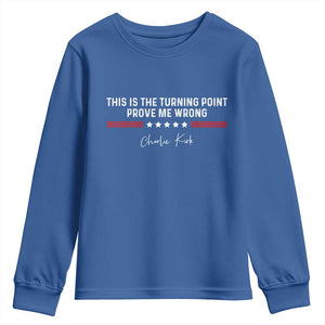 This is The Turning Point Youth Sweatshirt Charlie Kirk Prove Me Wrong TS10 Royal Blue Print Your Wear