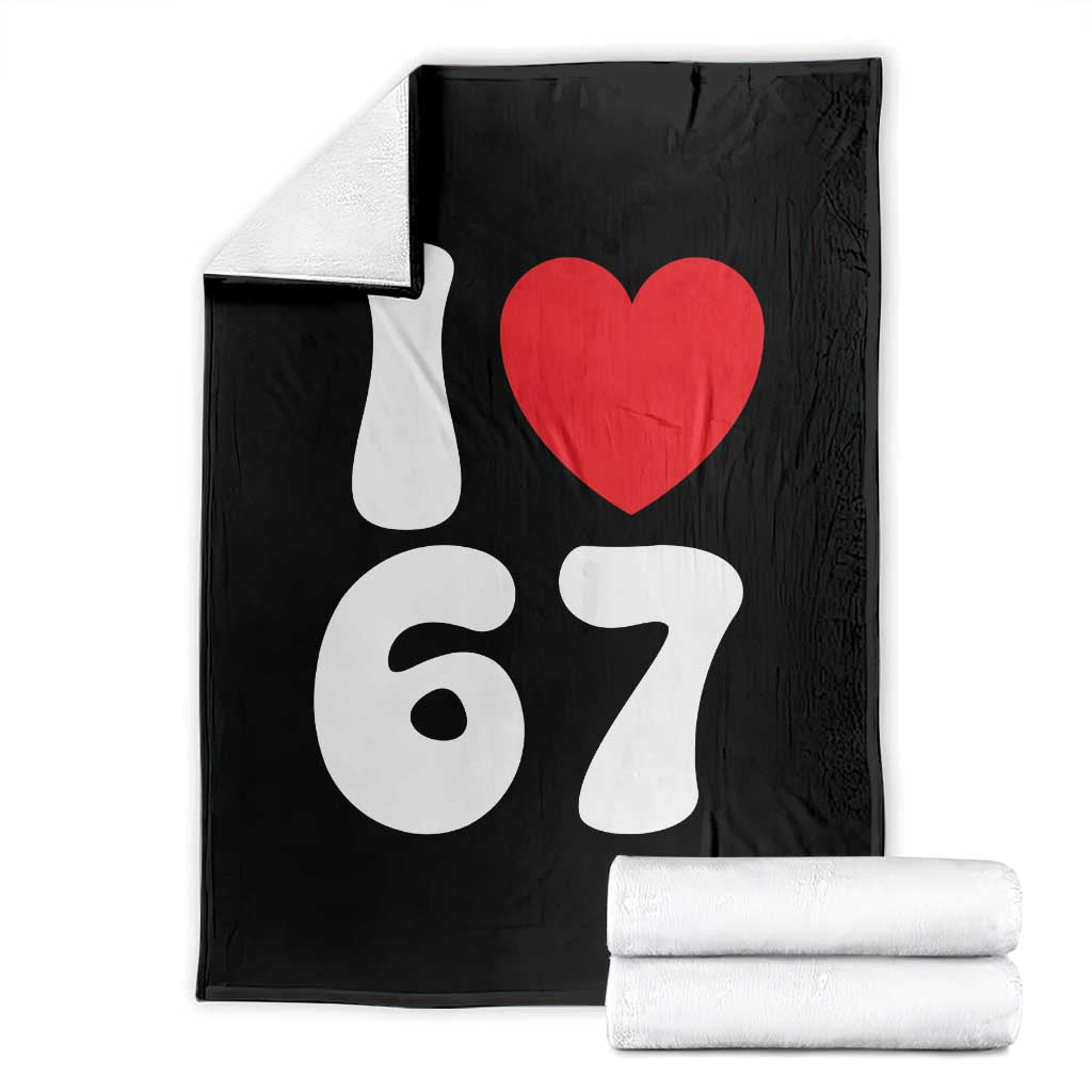 I Love 67 Throw Blanket 67th Birthday Six Seven Funny Gen Alpha Slang Saying TS10 Black Print Your Wear