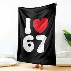 I Love 67 Throw Blanket 67th Birthday Six Seven Funny Gen Alpha Slang Saying TS10 Print Your Wear