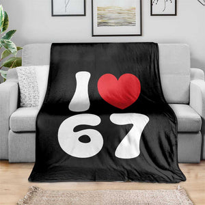 I Love 67 Throw Blanket 67th Birthday Six Seven Funny Gen Alpha Slang Saying TS10 Print Your Wear