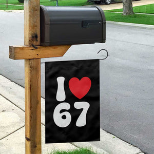 I Love 67 Garden Flag 67th Birthday Six Seven Funny Gen Alpha Slang Saying TS10 Print Your Wear