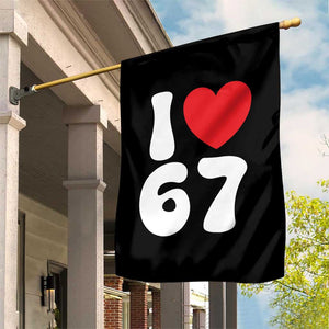 I Love 67 Garden Flag 67th Birthday Six Seven Funny Gen Alpha Slang Saying TS10 Print Your Wear