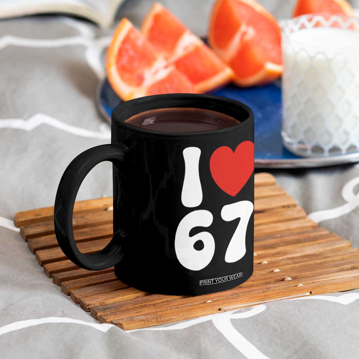 I Love 67 Coffee Mug 67th Birthday Six Seven Funny Gen Alpha Slang Saying TS10 Print Your Wear