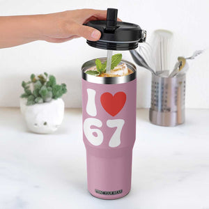 I Love 67 Flip Straw Tumbler 67th Birthday Six Seven Funny Gen Alpha Slang Saying TS10 One Size: 30 oz Light Pink Print Your Wear