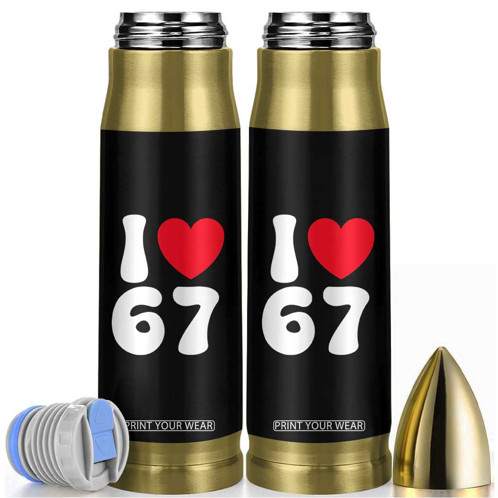 I Love 67 Bullet Tumbler 67th Birthday Six Seven Funny Gen Alpha Slang Saying TS10 Black Print Your Wear