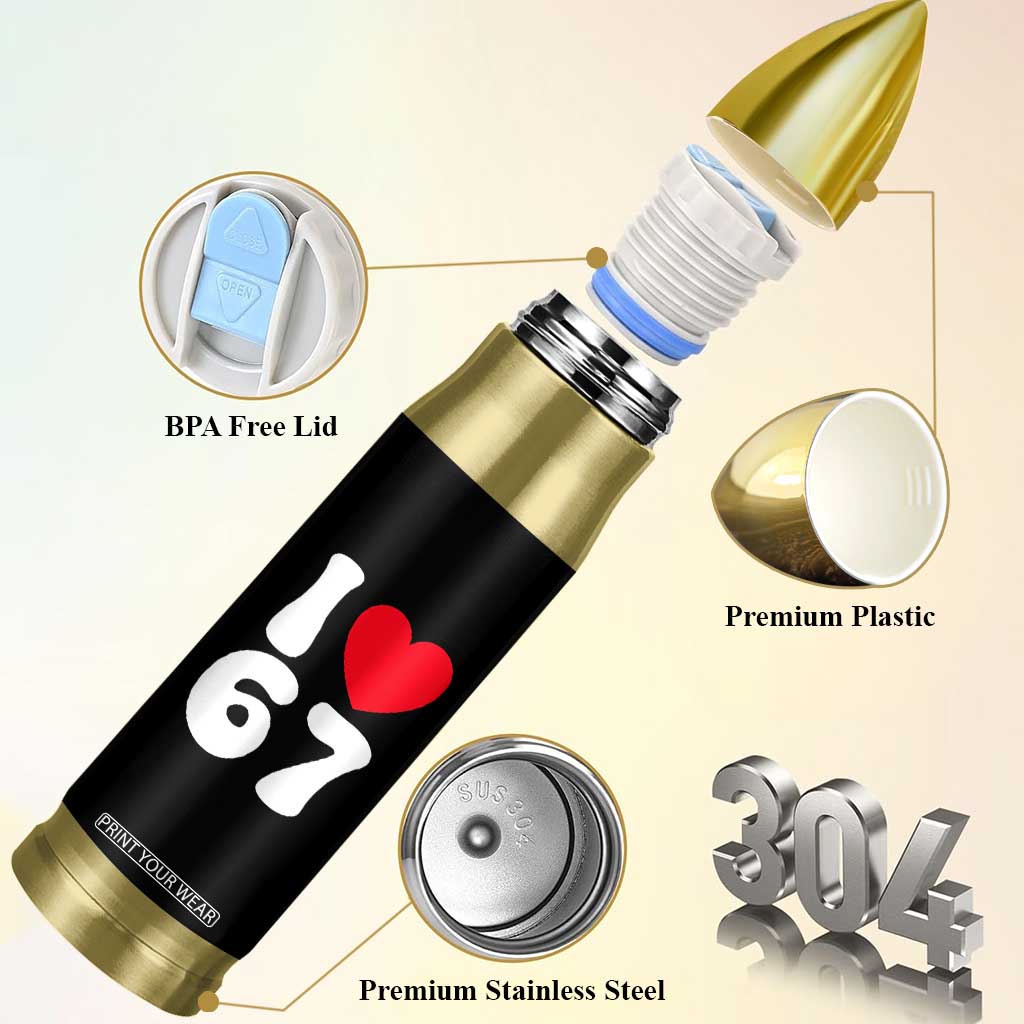 I Love 67 Bullet Tumbler 67th Birthday Six Seven Funny Gen Alpha Slang Saying TS10 Print Your Wear