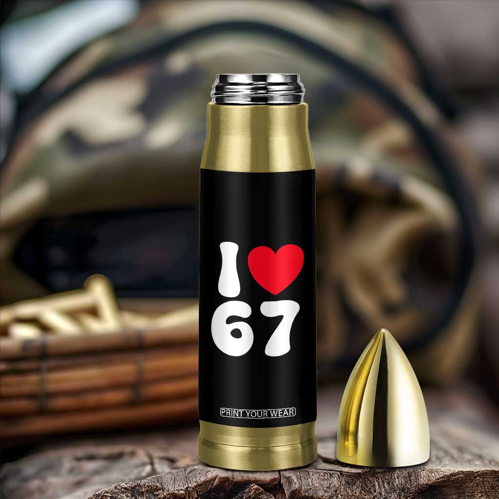 I Love 67 Bullet Tumbler 67th Birthday Six Seven Funny Gen Alpha Slang Saying TS10 Print Your Wear