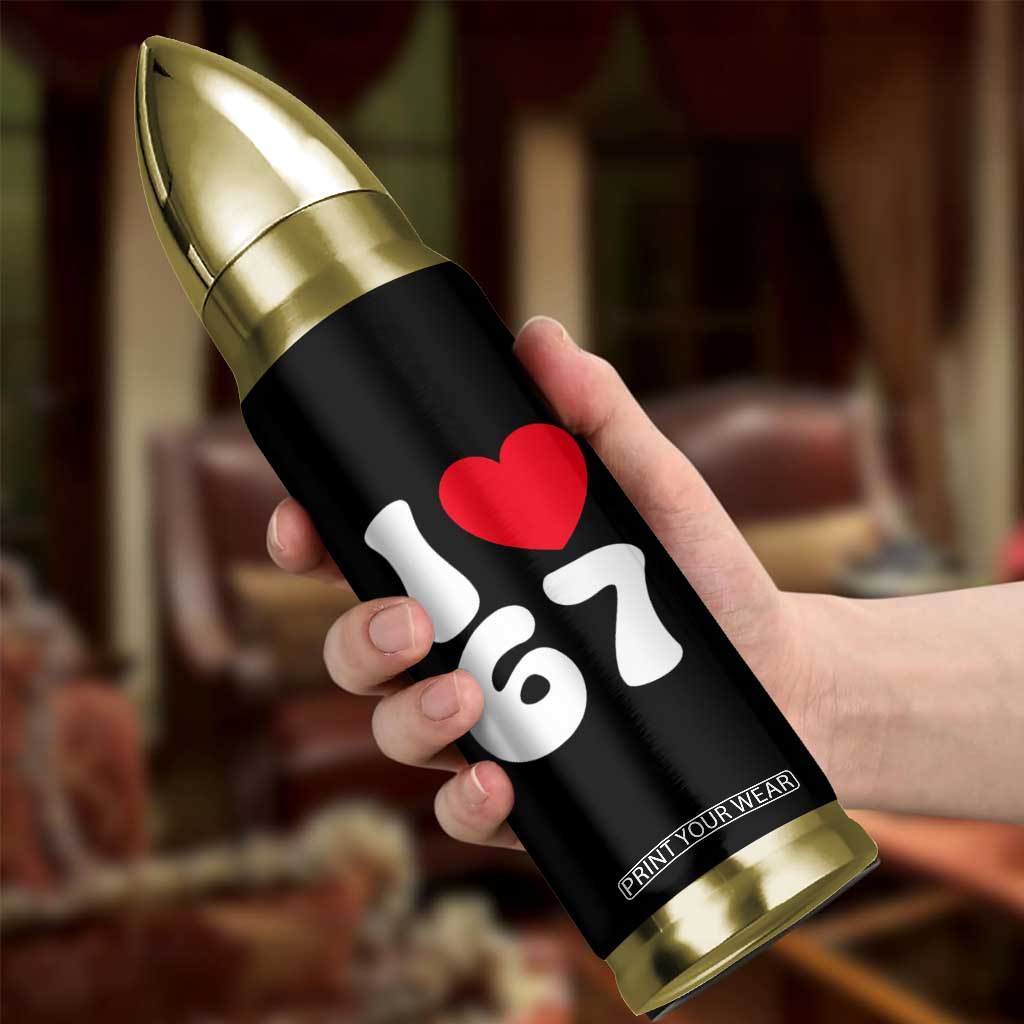 I Love 67 Bullet Tumbler 67th Birthday Six Seven Funny Gen Alpha Slang Saying TS10 Print Your Wear