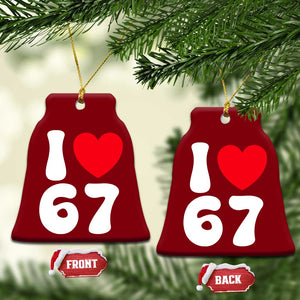 I Love 67 Ceramic Ornament 67th Birthday Six Seven Funny Gen Alpha Slang Saying TS10 Print Your Wear
