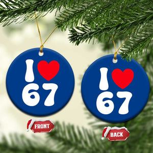 I Love 67 Ceramic Ornament 67th Birthday Six Seven Funny Gen Alpha Slang Saying TS10 1pc Blue Print Your Wear