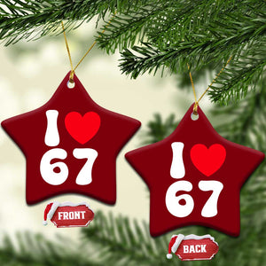 I Love 67 Ceramic Ornament 67th Birthday Six Seven Funny Gen Alpha Slang Saying TS10 Print Your Wear