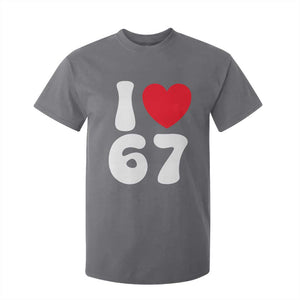 I Love 67 T Shirt For Kid 67th Birthday Six Seven Funny Gen Alpha Slang Saying TS10 Charcoal Print Your Wear