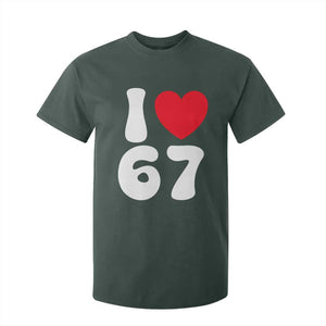 I Love 67 T Shirt For Kid 67th Birthday Six Seven Funny Gen Alpha Slang Saying TS10 Dark Forest Green Print Your Wear