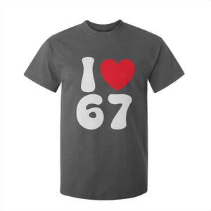 I Love 67 T Shirt For Kid 67th Birthday Six Seven Funny Gen Alpha Slang Saying TS10 Dark Heather Print Your Wear