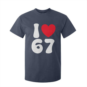 I Love 67 T Shirt For Kid 67th Birthday Six Seven Funny Gen Alpha Slang Saying TS10 Navy Print Your Wear