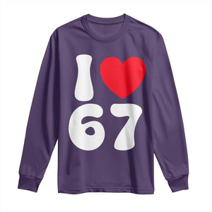 I Love 67 Long Sleeve Shirt 67th Birthday Six Seven Funny Gen Alpha Slang Saying TS10 Purple Print Your Wear