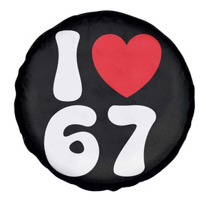 I Love 67 Spare Tire Cover 67th Birthday Six Seven Funny Gen Alpha Slang Saying TS10 Print Your Wear