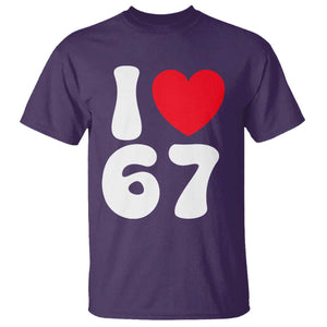 I Love 67 T Shirt 67th Birthday Six Seven Funny Gen Alpha Slang Saying TS10 Purple Print Your Wear