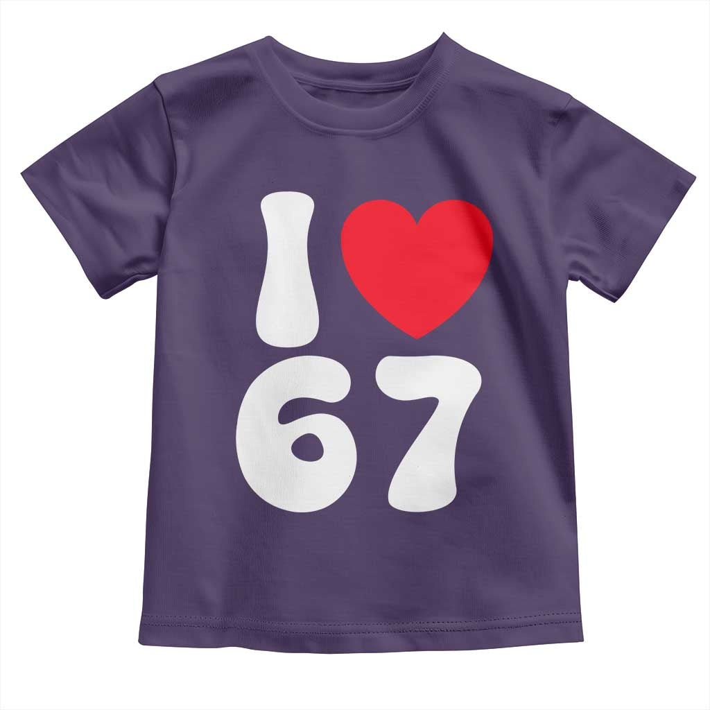 I Love 67 Toddler T Shirt 67th Birthday Six Seven Funny Gen Alpha Slang Saying TS10 Purple Print Your Wear