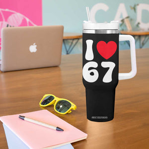 I Love 67 Tumbler With Handle 67th Birthday Six Seven Funny Gen Alpha Slang Saying TS10 Print Your Wear